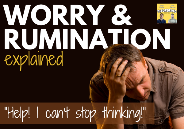 worry and rumination explained